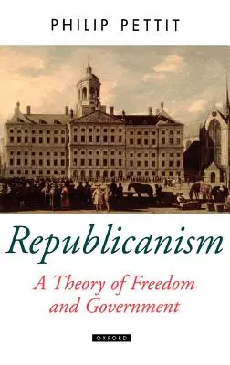 Republikanismus - eine Theorie der Freiheit und der Regierung - Republicanism a Theory of Freedom and Government