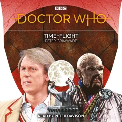 Doctor Who: Time-Flight: 5. Doctor Novelisation - Doctor Who: Time-Flight: 5th Doctor Novelisation