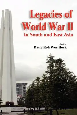 Das Erbe des Zweiten Weltkriegs in Süd- und Ostasien - Legacies of World War II in South and East Asia