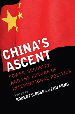 Chinas Aufstieg: Macht, Sicherheit und die Zukunft der internationalen Politik - China's Ascent: Power, Security, and the Future of International Politics