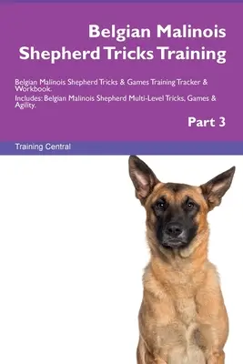 Belgian Malinois Shepherd Tricks Training Belgian Malinois Shepherd Tricks & Games Training Tracker & Workbook. Enthält: Belgischer Malinois Schäferhund Mu - Belgian Malinois Shepherd Tricks Training Belgian Malinois Shepherd Tricks & Games Training Tracker & Workbook. Includes: Belgian Malinois Shepherd Mu