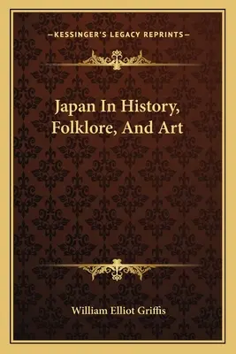 Japan in Geschichte, Folklore und Kunst - Japan In History, Folklore, And Art