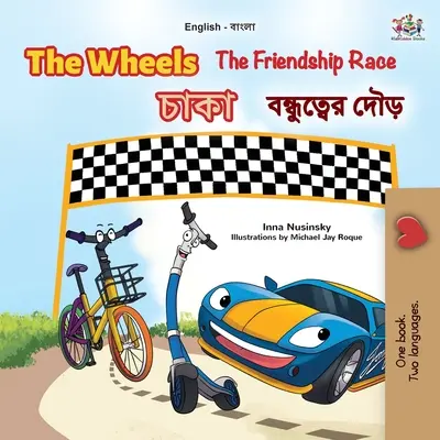The Wheels The Friendship Race (Englisch Bengali Zweisprachiges Buch für Kinder) - The Wheels The Friendship Race (English Bengali Bilingual Book for Kids)