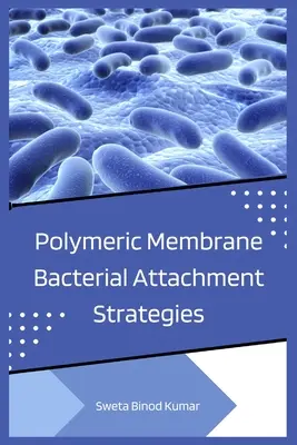 Polymere Membranen für bakterielle Anheftungsstrategien - Polymeric Membrane Bacterial Attachment Strategies