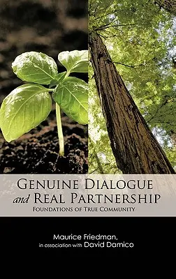 Echter Dialog und echte Partnerschaft: Die Grundlagen echter Gemeinschaft - Genuine Dialogue and Real Partnership: Foundations of True Community