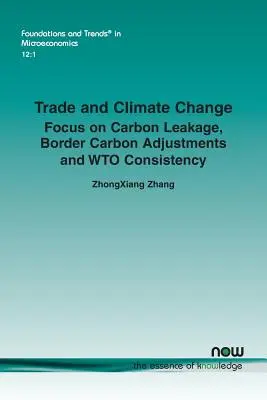 Handel und Klimawandel: Fokus auf Carbon Leakage, Grenzkohlenstoffanpassungen und WTO-Konsistenz - Trade and Climate Change: Focus on Carbon Leakage, Border Carbon Adjustments and WTO Consistency