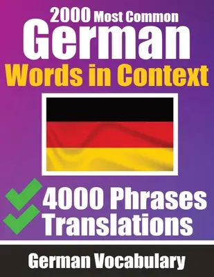 2000 gebräuchliche deutsche Wörter im Kontext 4000 Redewendungen mit Übersetzung: Ihr Leitfaden für 2000 wichtige Wörter Verbessern Sie Ihren deutschen Wortschatz G - 2000 Most Common German Words in Context 4000 Phrases with Translation: Your Essential Guide to 2000 Must-learn Words Improve Your German Vocabulary G