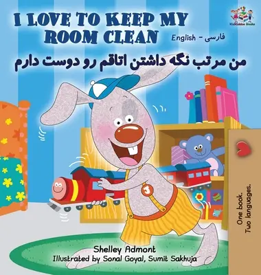 Ich liebe es, mein Zimmer sauber zu halten: Englisch Farsi Persisch - I Love to Keep My Room Clean: English Farsi Persian