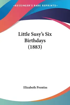 Die sechs Geburtstage der kleinen Susy (1883) - Little Susy's Six Birthdays (1883)