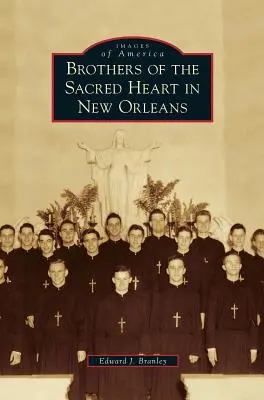 Brüder vom Heiligen Herzen in New Orleans - Brothers of the Sacred Heart in New Orleans