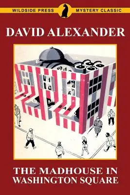 Das Irrenhaus am Washington Square: Ein Wildside Press Mystery-Klassiker - The Madhouse in Washington Square: A Wildside Press Mystery Classic