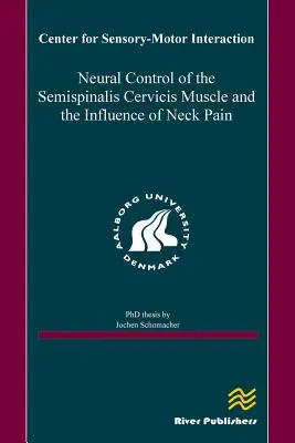 Neuronale Kontrolle des Musculus semispinalis cervicis und der Einfluss von Nackenschmerzen - Neural Control of the Semispinalis Cervicis Muscle and the Influence of Neck Pain