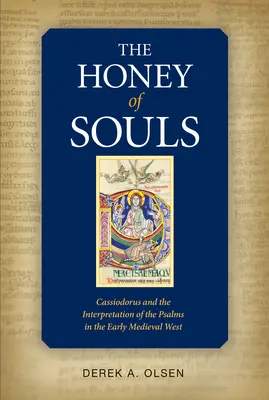 Honig der Seelen: Cassiodorus und die Auslegung der Psalmen - Honey of Souls: Cassiodorus and the Interpretation of the Psalms