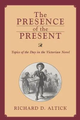 Präsenz der Gegenwart: Tagesaktuelle Themen im viktorianischen Roman - Presence of the Present: Topics of the Day in the Victorian Novel