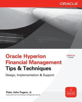 Oracle Hyperion Financial Management - Tipps und Techniken: Entwurf, Implementierung und Unterstützung - Oracle Hyperion Financial Management Tips & Techniques: Design, Implementation & Support
