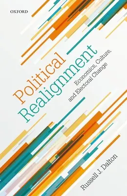 Politische Neuausrichtung: Wirtschaft, Kultur und wahlpolitischer Wandel - Political Realignment: Economics, Culture, and Electoral Change