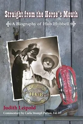 Direkt aus dem Maul des Pferdes, eine Biographie von Hub Hubbell - Straight from the Horse's Mouth, a Biography of Hub Hubbell
