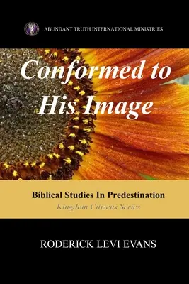 Seinem Bilde gleichgestaltet: Biblische Studien zur Prädestination - Conformed to His Image: Biblical Studies in Predestination
