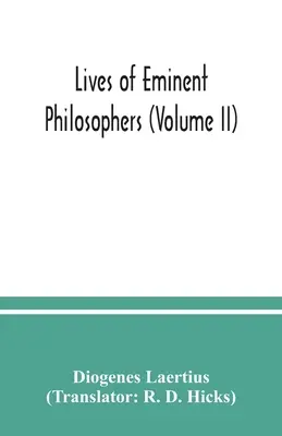 Lebensläufe bedeutender Philosophen (Band II) - Lives of eminent philosophers (Volume II)