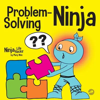 Problemlösungs-Ninja: Ein MINT-Buch für Kinder über das Werden eines Problemlösers - Problem-Solving Ninja: A STEM Book for Kids About Becoming a Problem Solver