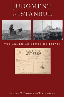 Das Urteil von Istanbul: Die Prozesse zum Völkermord an den Armeniern - Judgment at Istanbul: The Armenian Genocide Trials