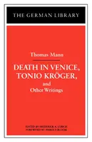 Der Tod in Venedig, Tonio Kroger und andere Schriften: Thomas Mann - Death in Venice, Tonio Kroger, and Other Writings: Thomas Mann