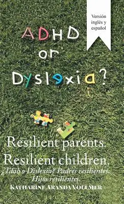 Adhd oder Dyslexie? Resiliente Eltern. Widerstandsfähige Kinder: Tdah oder Legasthenie? Resiliente Eltern. Widerstandsfähige Kinder - Adhd or Dyslexia? Resilient Parents. Resilient Children: Tdah O Dislexia? Padres Resilientes. Hijos Resilientes