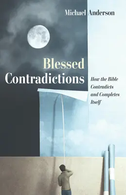 Gesegnete Widersprüche - Blessed Contradictions