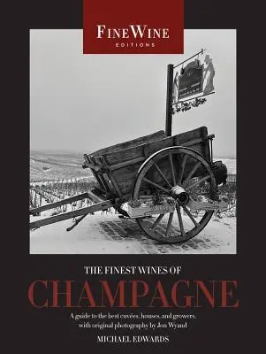 Die feinsten Weine der Champagne: Ein Führer zu den besten Cuvées, Häusern und Winzern - The Finest Wines of Champagne: A Guide to the Best Cuves, Houses, and Growers
