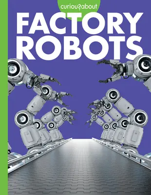 Neugierig auf Fabrikroboter - Curious about Factory Robots