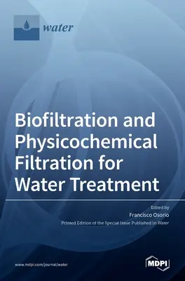 Biofiltration und physikalisch-chemische Filtration zur Wasseraufbereitung - Biofiltration and Physicochemical Filtration for Water Treatment