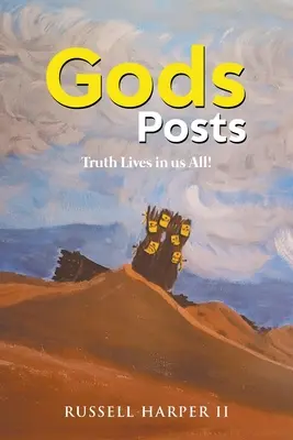Gods Posts: Die Wahrheit wohnt in uns allen! - Gods Posts: Truth Lives in us All!