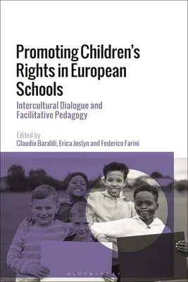 Förderung der Rechte von Kindern in Europäischen Schulen: Interkultureller Dialog und förderliche Pädagogik - Promoting Children's Rights in European Schools: Intercultural Dialogue and Facilitative Pedagogy