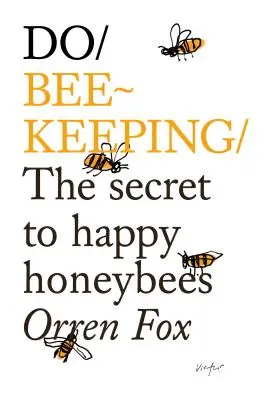 Imkerei betreiben: Das Geheimnis glücklicher Honigbienen - Do Beekeeping: The Secret to Happy Honeybees