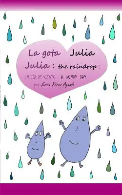 Julia der Regentropfen / La Gota Julia: Ein windiger Tag / Un Da de Viento - Julia the Raindrop / La Gota Julia: A Windy Day / Un Da de Viento