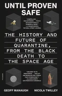Bis zum Beweis der Unbedenklichkeit: Geschichte und Zukunft der Quarantäne, vom Schwarzen Tod bis zum Weltraumzeitalter - Until Proven Safe: The History and Future of Quarantine, from the Black Death to the Space Age