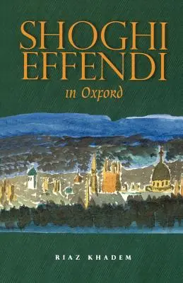 Shoghi Effendi in Oxford