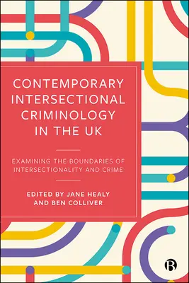 Zeitgenössische intersektionale Kriminologie in Großbritannien: Untersuchung der Grenzen von Intersektionalität und Kriminalität - Contemporary Intersectional Criminology in the UK: Examining the Boundaries of Intersectionality and Crime