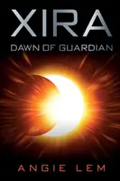 Xira - Die Morgendämmerung des Wächters - Xira - Dawn Of Guardian