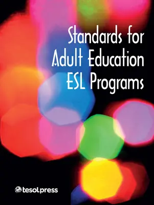 Standards für ESL-Programme in der Erwachsenenbildung - Standards for Adult Education ESL Programs