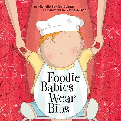 Foodie-Babys tragen Lätzchen - Foodie Babies Wear Bibs