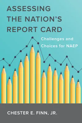 Bewertung des nationalen Zeugnisses: Herausforderungen und Wahlmöglichkeiten für Naep - Assessing the Nation's Report Card: Challenges and Choices for Naep