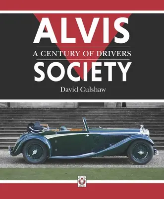 Alvis-Gesellschaft - Ein Jahrhundert der Antriebe - Alvis Society - A Century of Drivers