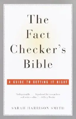 Die Bibel des Faktenprüfers: Ein Leitfaden für den richtigen Umgang mit Fakten - The Fact Checker's Bible: A Guide to Getting It Right