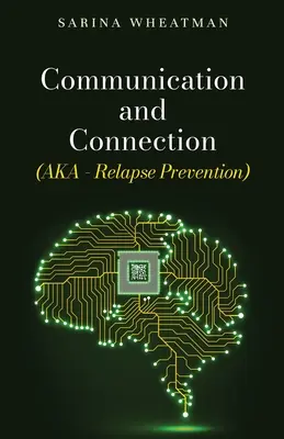Kommunikation und Verbindung (AKA - Rückfallprävention) - Communication and Connection (AKA - Relapse Prevention)