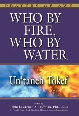 Wer durch Feuer, wer durch Wasser: Un'taneh Tokef - Who by Fire, Who by Water: Un'taneh Tokef