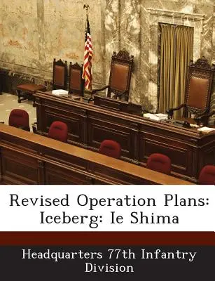 Überarbeitete Operationspläne: Eisberg: Ie Shima - Revised Operation Plans: Iceberg: Ie Shima