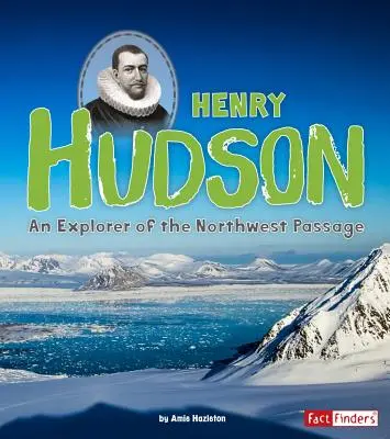 Henry Hudson: Ein Entdecker der Nordwestpassage - Henry Hudson: An Explorer of the Northwest Passage