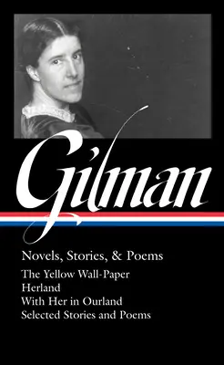 Charlotte Perkins Gilman: Romane, Erzählungen und Gedichte (Loa #356) - Charlotte Perkins Gilman: Novels, Stories & Poems (Loa #356)