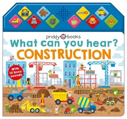 Was kannst du hören? Konstruktion: Mit 10 geschäftigen Geräuschen - What Can You Hear?: Construction: With 10 Busy Sounds